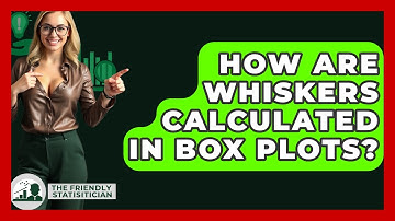 How Are Whiskers Calculated In Box Plots? - The Friendly Statistician