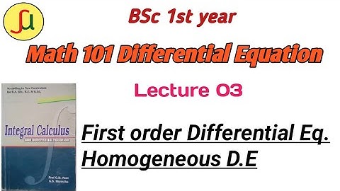 Lecture 03-Homogeneous Differential Equation- TU BSc first year - Math  calculus 101unique study
