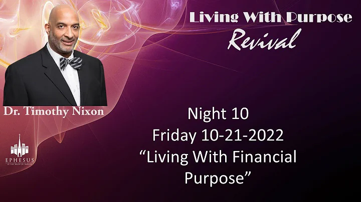 Living With Purpose Revival Series Night 10 W//Dr....