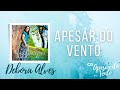 Apesar do vento  debora alves