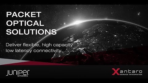 Juniper Networks Packet Optical Solutions from Xantaro