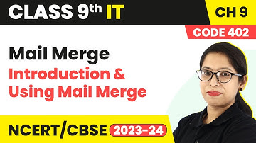 Mail Merge - Introduction & Using Mail Merge | Class 9 Information Technology Chapter 9 (Code 402)