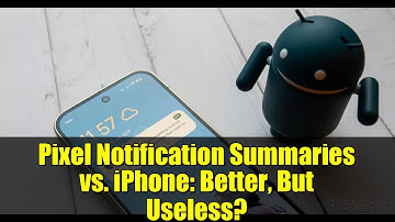 Pixel Notification Summaries vs. iPhone: Better, But Useless?