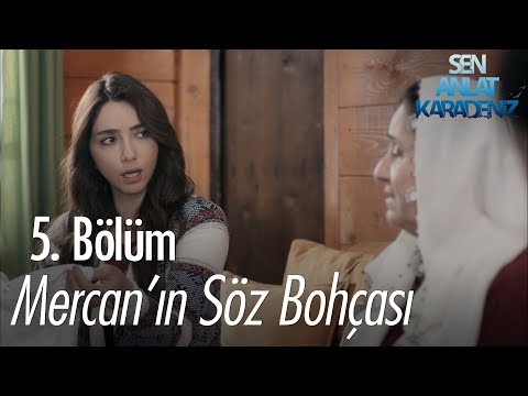 Mercan'ın söz bohçası - Sen Anlat Karadeniz 5. Bölüm