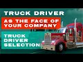 Truck driver as the face of your company | Truck Driver Selection!