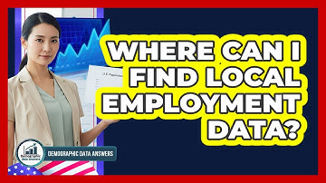 Where Can I Find Local Employment Data?