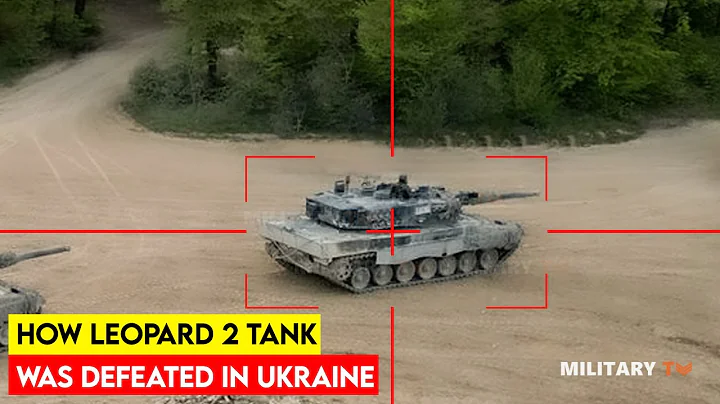 How Leopard 2 Tank Was Defeated In The Russia-Ukraine War - DayDayNews