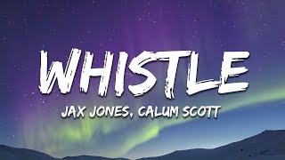 Jax Jones, Calum Scott - Whistle (Lyrics) Resimi