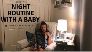 NIGHT TIME ROUTINE WITH A BABY 2018 \/\/ SAHM \/\/ COOK, CLEAN, PLAY, BATH