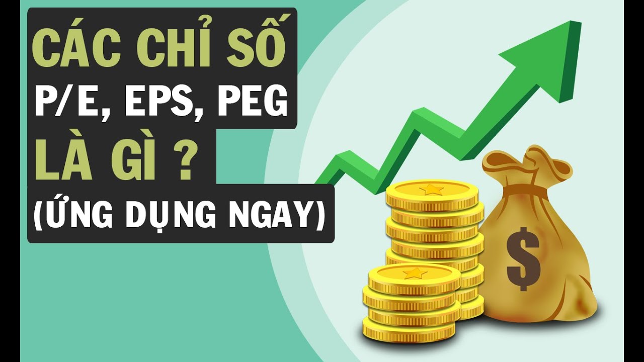 Chỉ Số P/E, EPS và PEG Có Nghĩa Là Gì? (3 Ứng Dụng Ngay) | CÚ Thông Thái