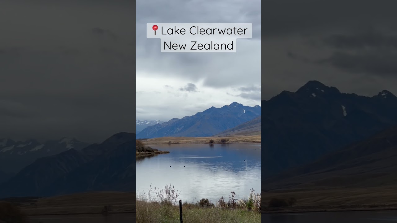 📍Lake Clearwater New Zealand 🇳🇿 