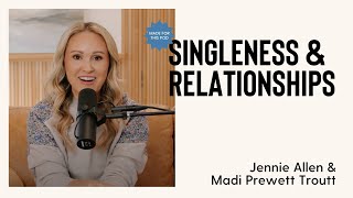 Dating and Relationships with Jennie Allen and Madi Prewett Troutt