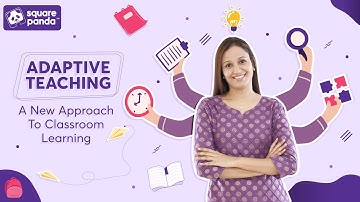 Adaptive Teaching: A More Effective Pedagogical Approach