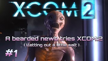 XCOM:2 - A SALTY NEWB TAKES ON RNGEEZOOS #1