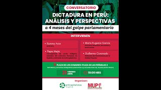 Dictadura en Perú: análisis y perspectivas. A cuatro meses del golpe parlamentario.