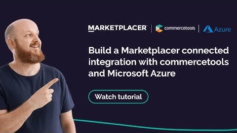 Building a Marketplacer connected integration with commercetools and Microsoft Azure