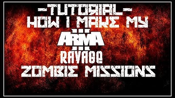 Tutorial: How I Make My Arma 3 Ravage Zombie Missions (Outdated - Old Ravage version)
