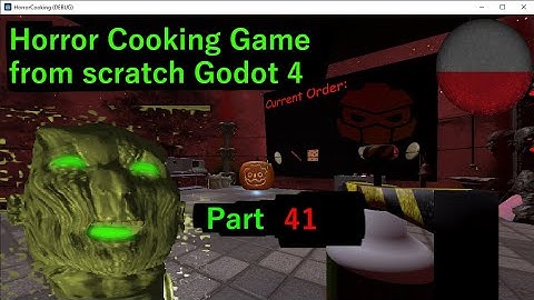 Making A Cooking Horror game from scratch in Godot 4. Part 41