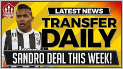 Alex SANDRO To MAN UTD Done? Man Utd Transfer News