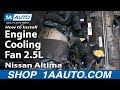 How To Replace Radiator Cooling Fan 2002-06 Nissan Altima