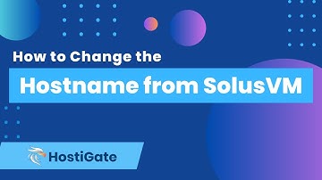 How to Change Hostname from SolusVM | HostiGate