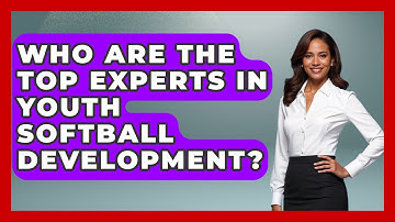 Who Are the Top Experts in Youth Softball Development? | Softball Basics and Beyond News