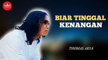 THOMAS ARYA - Biar Tinggal Kenangan - SLOW ROCK NOSTALGIA (Official Music Video)