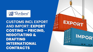 Customs Incl Export and Import (Video 9) : Export Costing – Pricing, Negotiating & Drafting