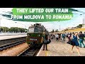 MOLDOVA TO ROMANIA | 13 Hour Train Ride.. THEY LIFTED OUR TRAIN!!!