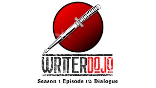 WriterDojo S1 Ep12: Dialogue