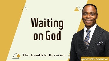 Waiting on God (Repeat for Emphasis)  - Dr. David Bindan