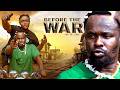 BEFORE THE WAR - LIZZY GOLD ONUWAJE, ZUBBY MICHAEL - Latest Nigerian Movie
