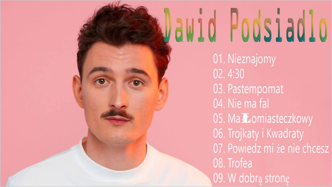 W Dobra Strone Dawid Podsiadlo Tekst Dawid Podsiadlo Najlepsze Hity ★ Dawid Podsiadlo Popularne Piosenki
