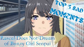 Top 5 Sad Moments in Rascal does not dream of Bunny Girl Senpai