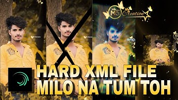 MILO NA TUM TOH || NEW TRENDING SONG  HARD XML FILE || EDIT BY MS CREATION 🔰