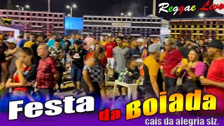 REGGAE DA BOIADA NO CAIS DA ALEGRIA COM A MEGA ITAMARATY/FREEDOM MUSICAL/MEGA BRISA SO SOM