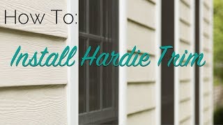 How To: Install Hardie Trim