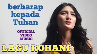 LAGU ROHANI BERHARAP KEPADA TUHAN - RUDY LOHO -  VIDEO MUSIC