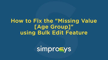 How to Fix "Missing Value [Age Group]" Error/Warning using the Bulk Edit Feature
