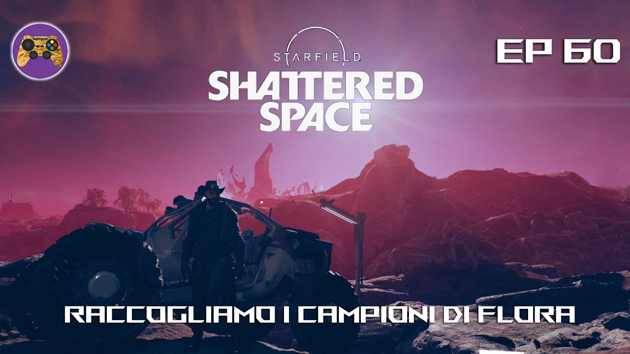 Starfield  PC New Playthrough - EP60 Shattered Space: Raccogliamo i campioni di flora