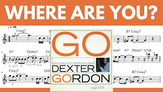 DEXTER GORDON | WHERE ARE YOU | TENOR SAX TRANSCRIPTION