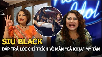 Siu Black đáp trả lời chỉ trích vì màn ‘cà khịa