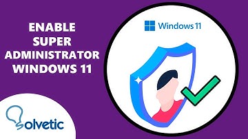 Super Administrator Windows 11 ✔️ ENABLE