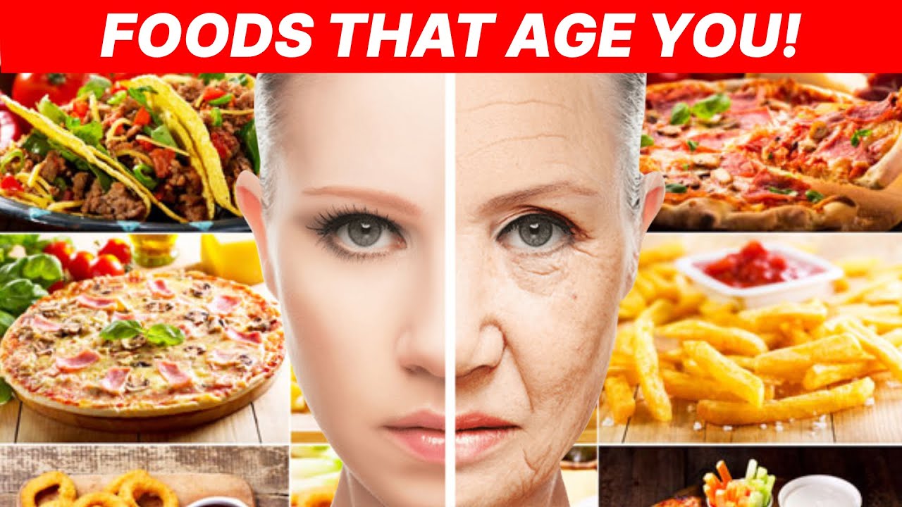 12 Popular Foods That Make You Age Faster & Look Older YouTube