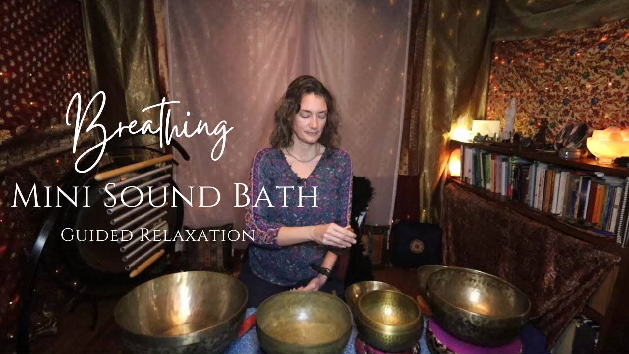 Mini Sound Bath with Breathing & Guided Relaxation - YouTube