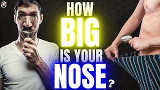 What Having a Big Nose Says About You