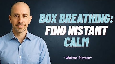Box Breathing: Find Instant Calm | Matteo Pistono