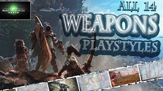 MONSTER HUNTER WORLD: Which Weapons Fit Your Playstyle? (All 14 Weapons Explained)