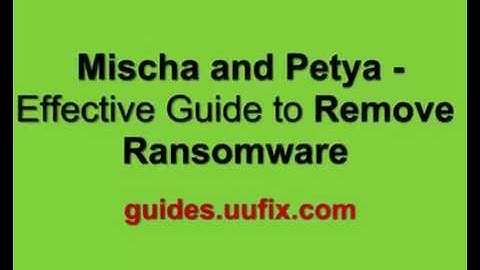 Mischa and Petya Ransomware -  Effective Guide to Remove Ransomware