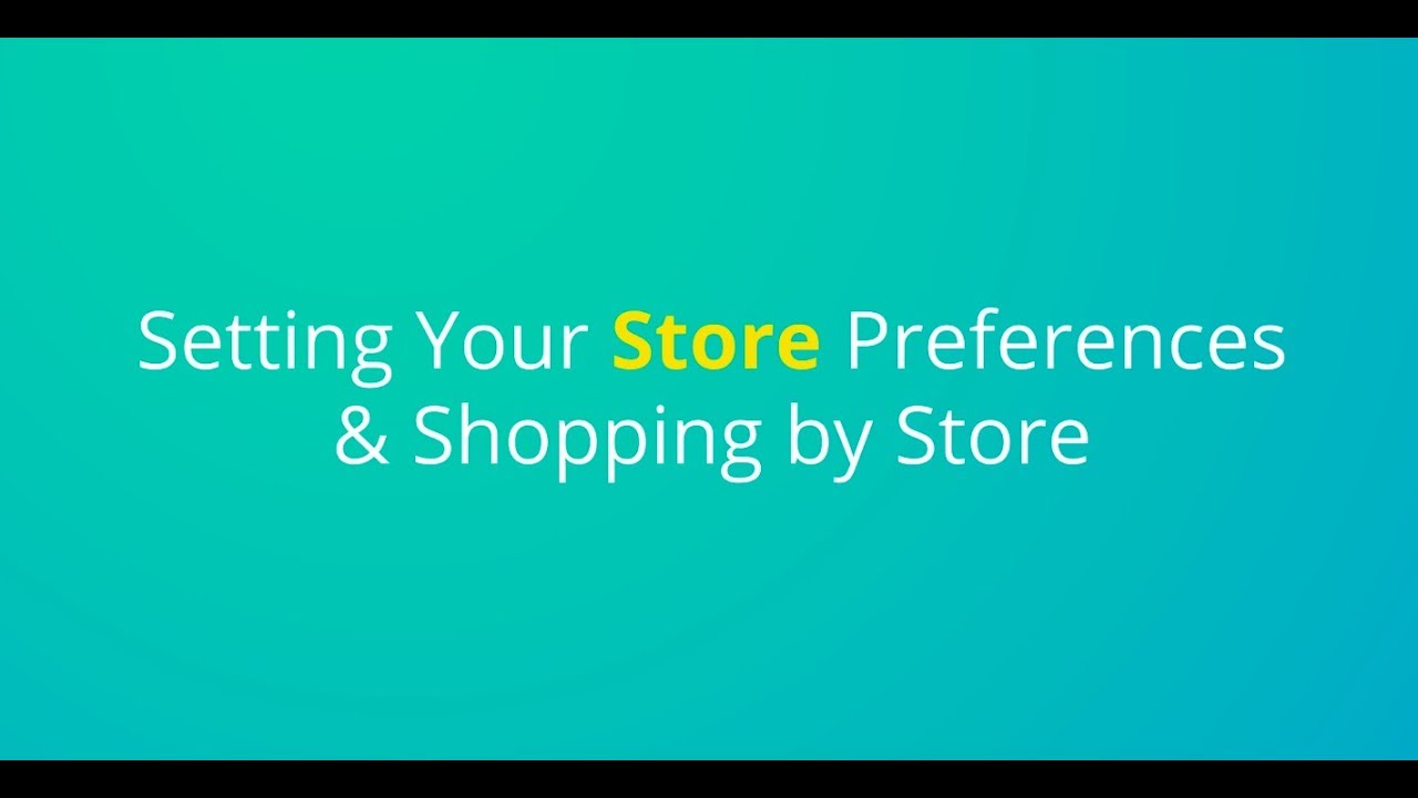 Setting Store Preferences & Shopping by Store on the KCL App